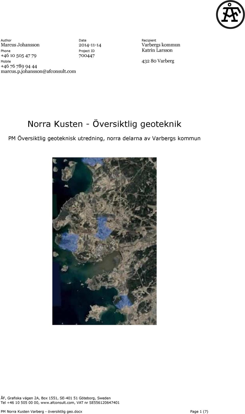 geoteknik PM Översiktlig geoteknisk utredning, norra delarna av Varbergs kommun ÅF, Grafiska vägen 2A, Box 1551, SE-401