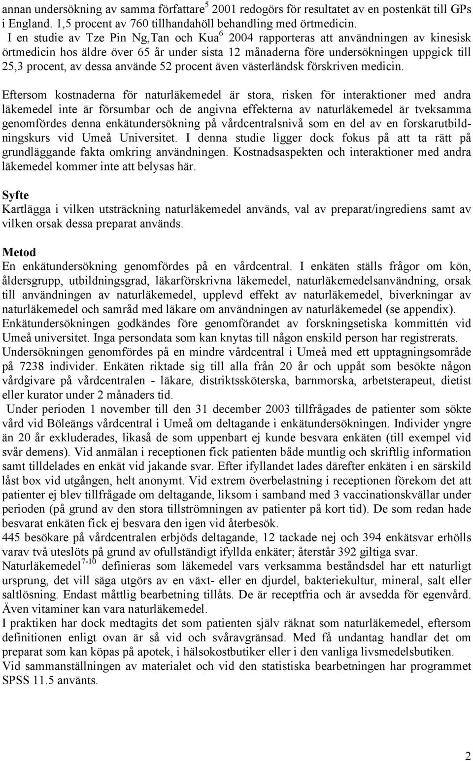 använde 52 procent även västerländsk förskriven medicin.