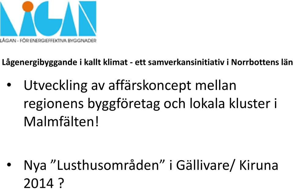 affärskoncept mellan regionens byggföretag och