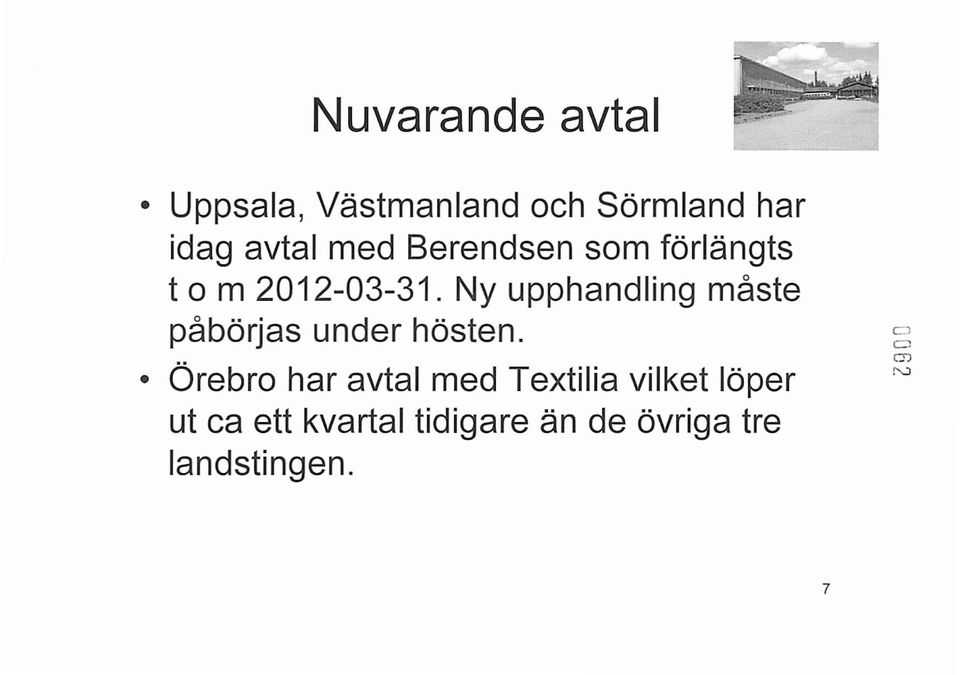 Ny upphandling måste påbörjas under hösten.