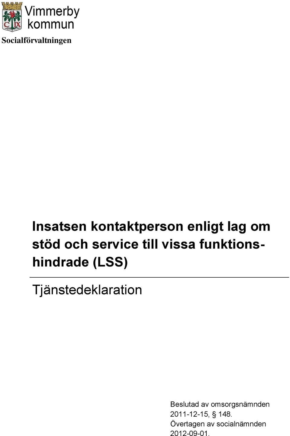 (LSS) Tjänstedeklaration Beslutad av omsorgsnämnden