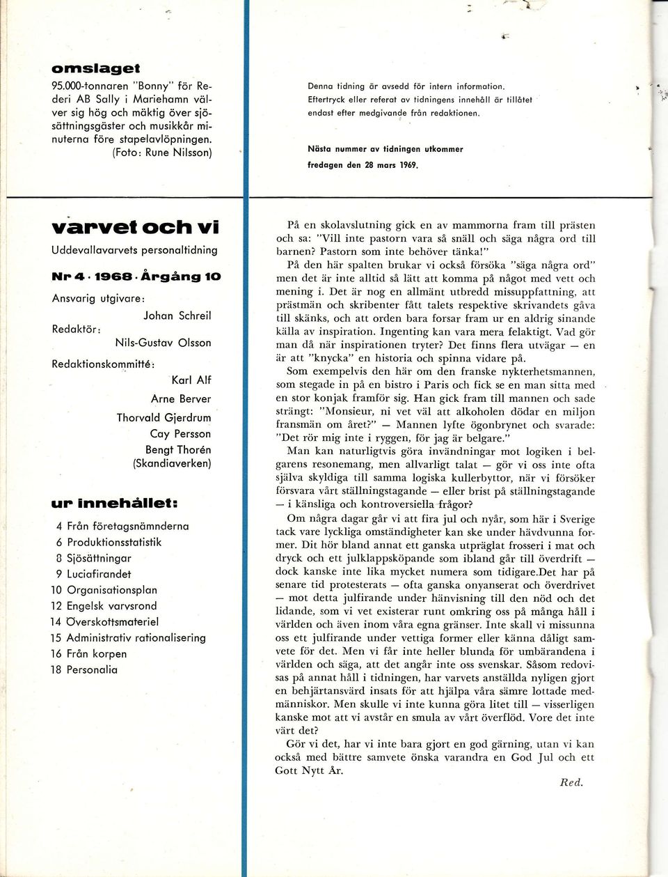 Nöslo nummer ov tidningen utkommer fredogen den 8 mors 1969, ' -li YaFYet OCh vi Uddevollovorvets personoltidning Nn. 1968.