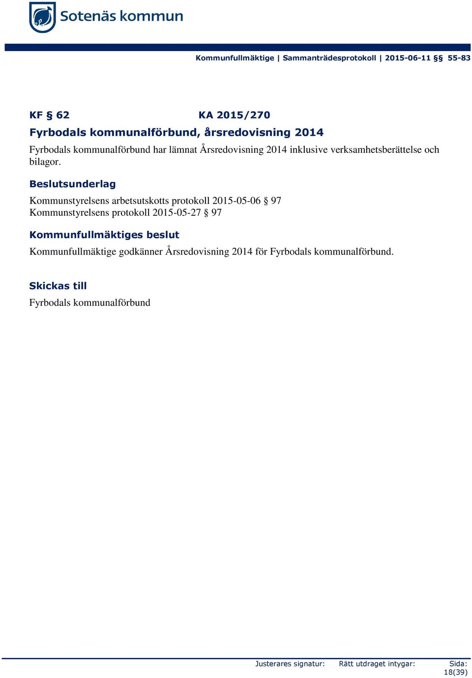 Beslutsunderlag Kommunstyrelsens arbetsutskotts protokoll 2015-05-06 97 Kommunstyrelsens