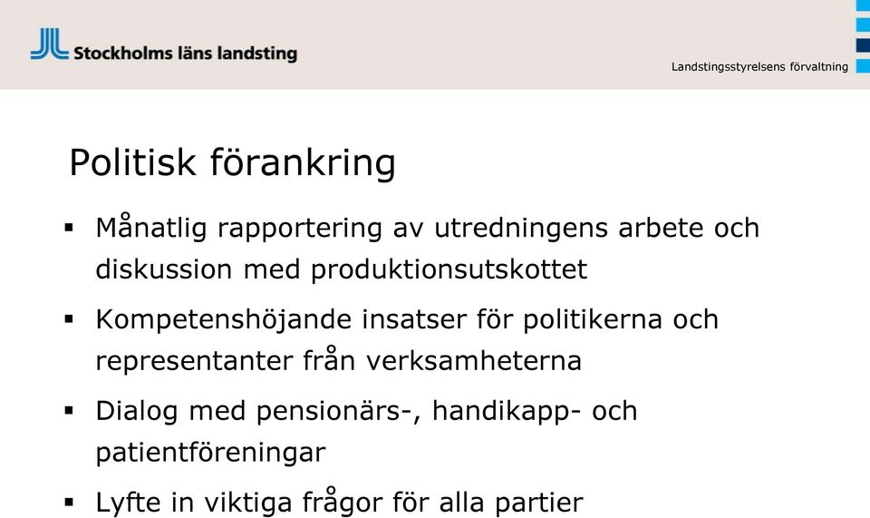 politikerna och representanter från verksamheterna Dialog med