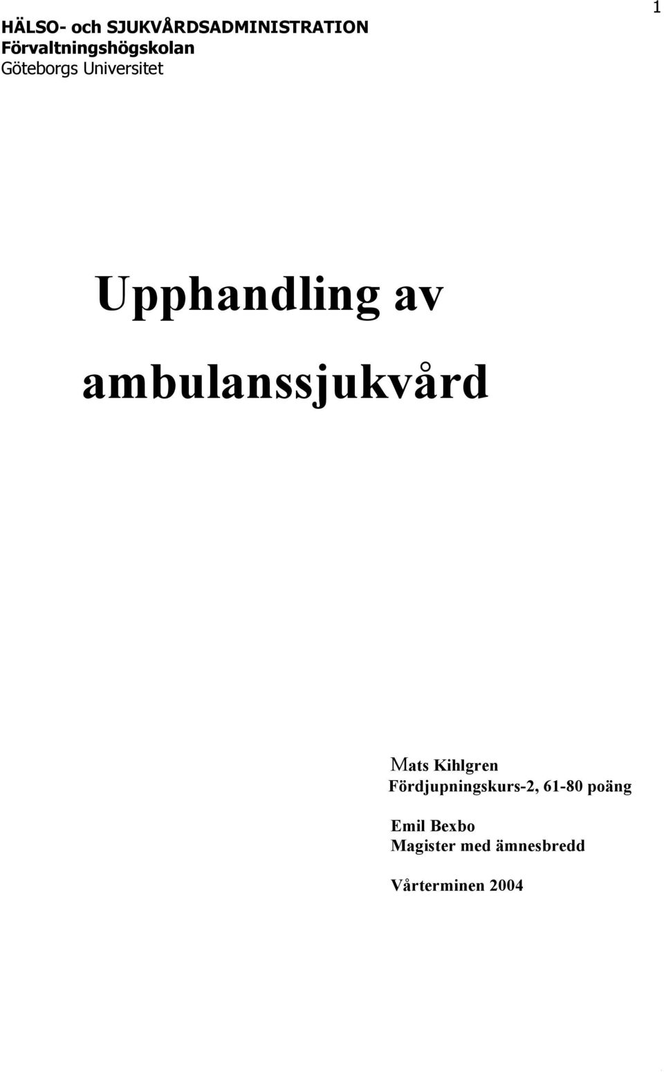 Upphandling av ambulanssjukvård Mats Kihlgren