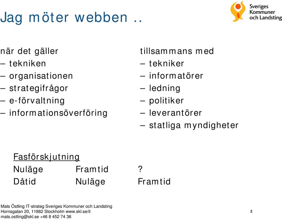 e-förvaltning informationsöverföring tillsammans med tekniker