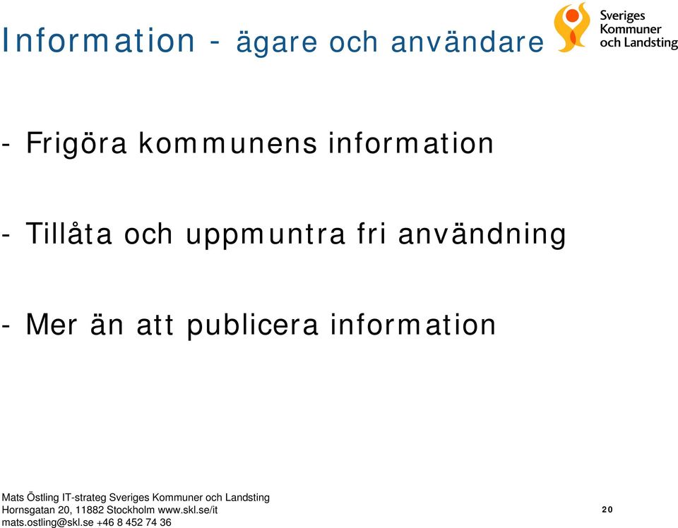 Tillåta och uppmuntra fri