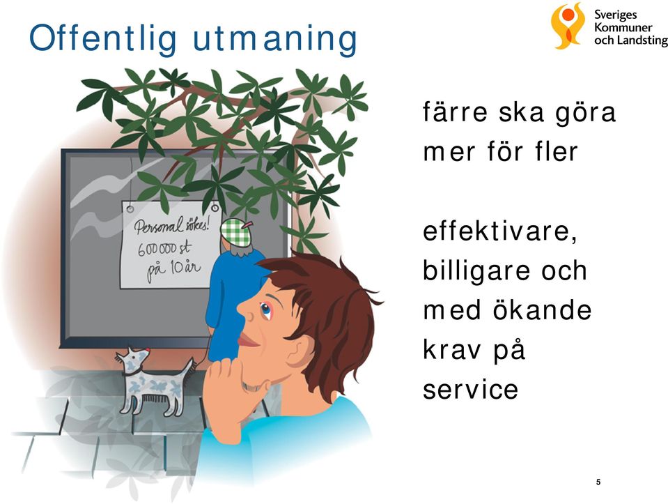 effektivare, billigare