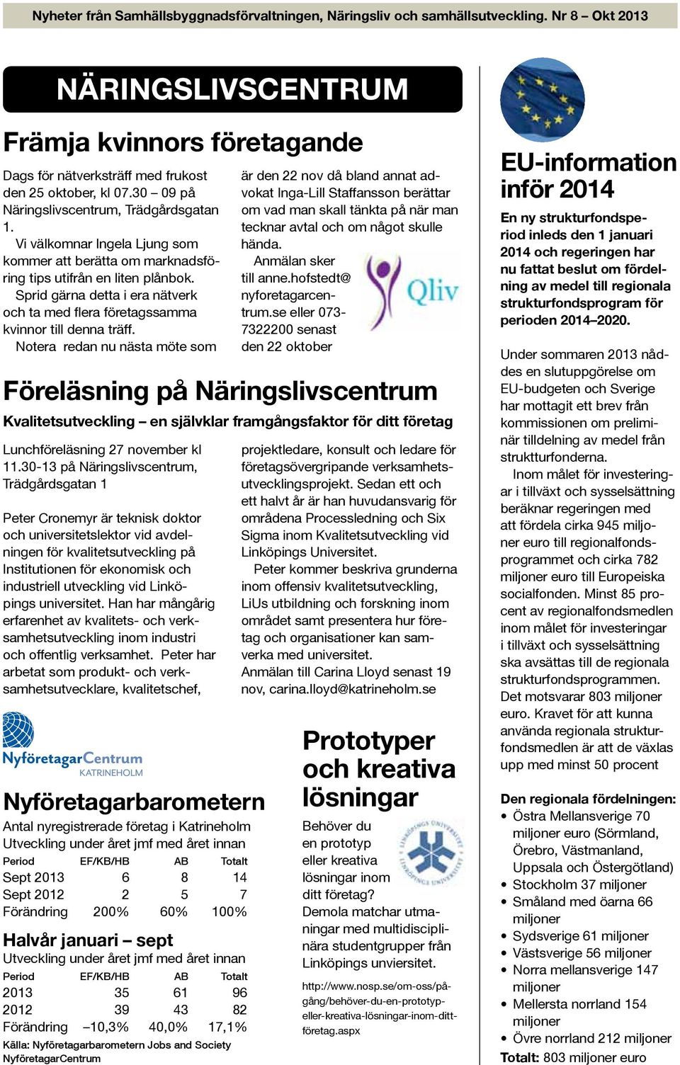 Notera redan nu nästa möte som är den 22 nov då bland annat advokat Inga-Lill Staffansson berättar om vad man skall tänkta på när man tecknar avtal och om något skulle hända. Anmälan sker till anne.