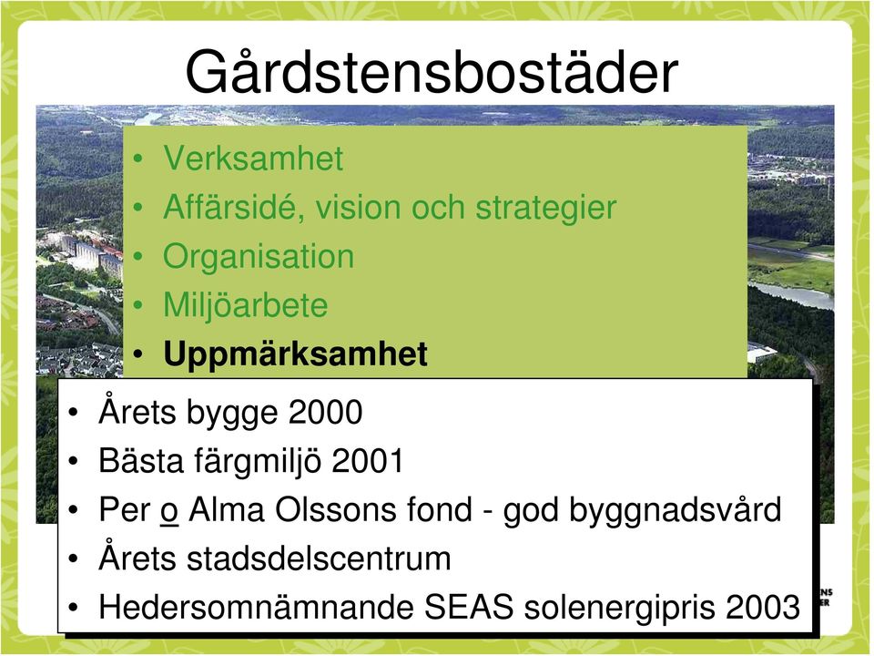 2000 Bästa färgmiljö 2001 Per o Alma Olssons fond - god