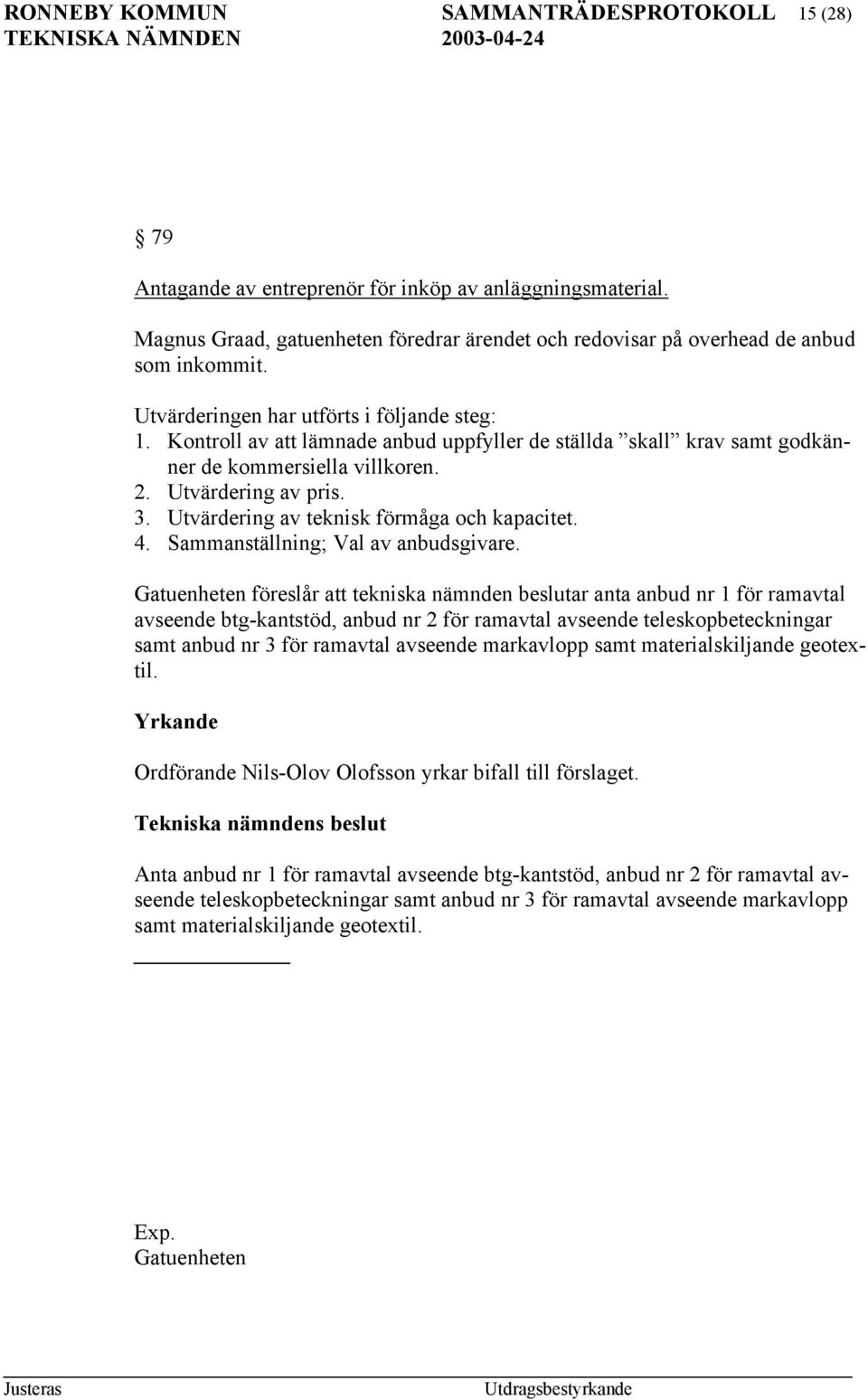 Utvärdering av teknisk förmåga och kapacitet. 4. Sammanställning; Val av anbudsgivare.