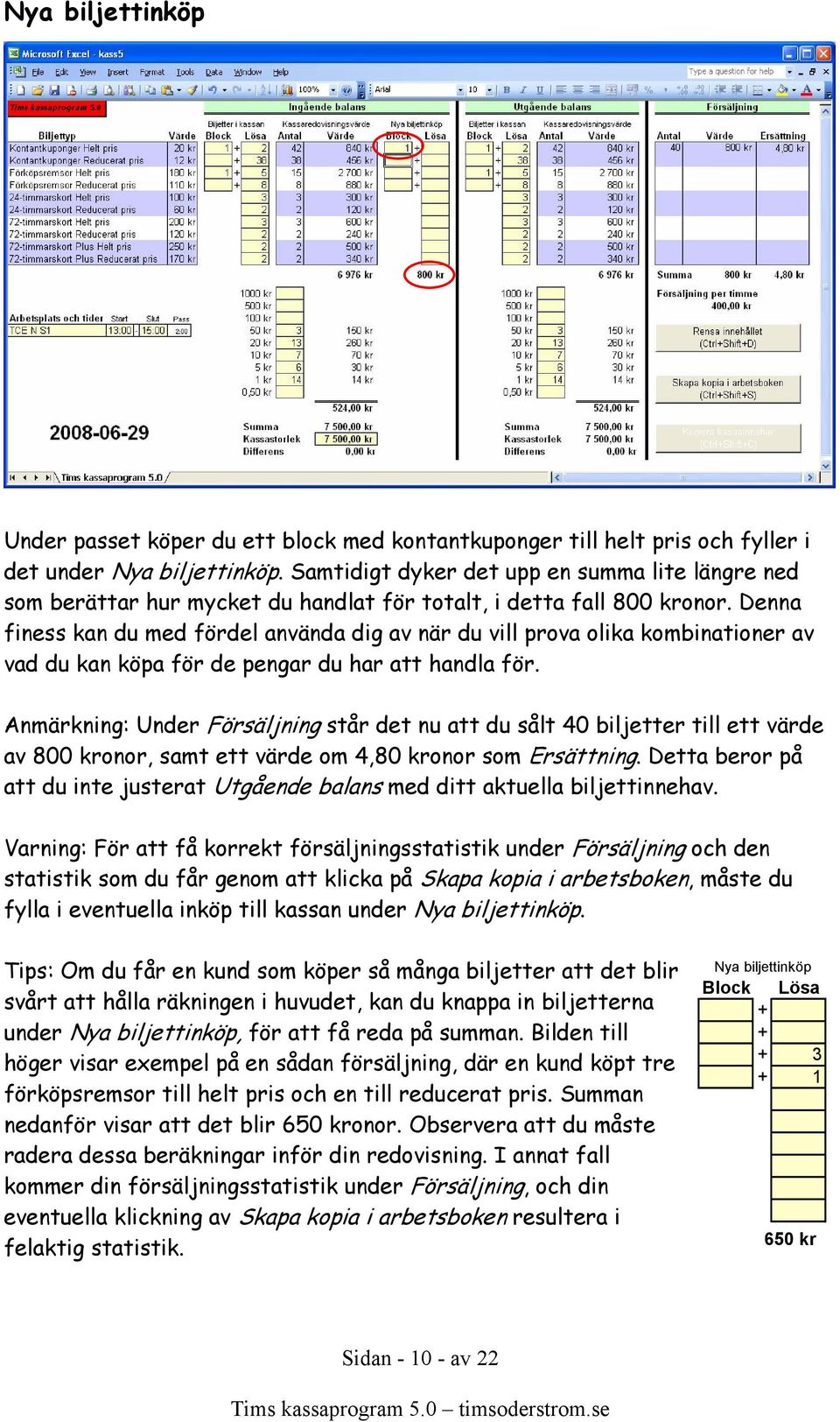 Denna finess kan du med fördel använda dig av när du vill prova olika kombinationer av vad du kan köpa för de pengar du har att handla för.