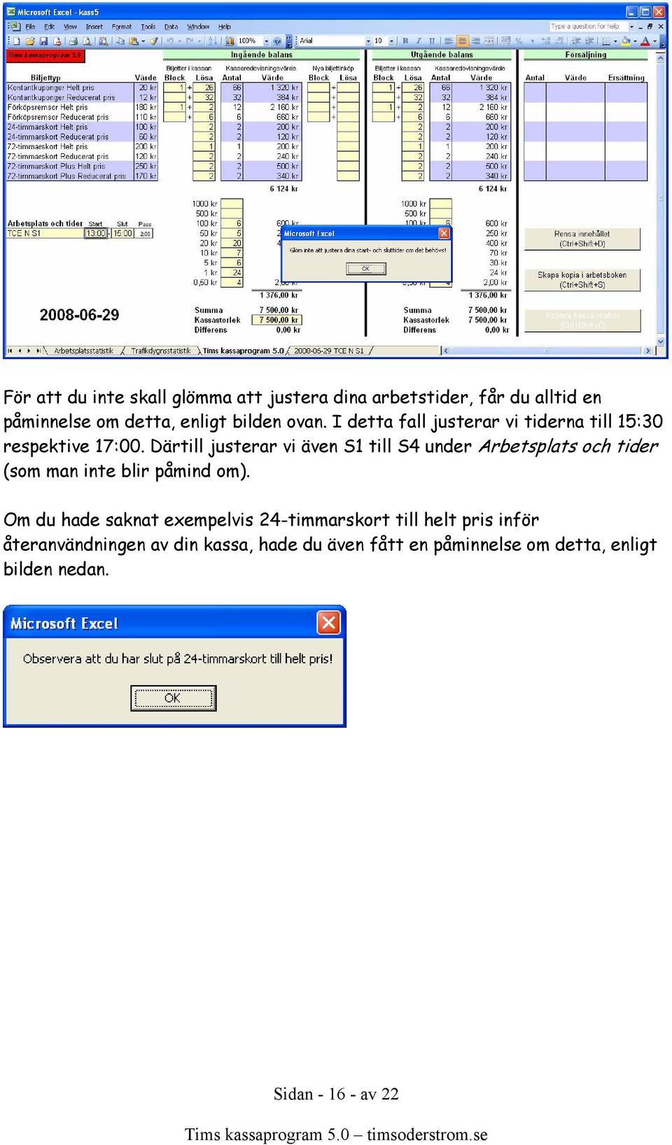 Därtill justerar vi även S1 till S4 under Arbetsplats och tider (som man inte blir påmind om).