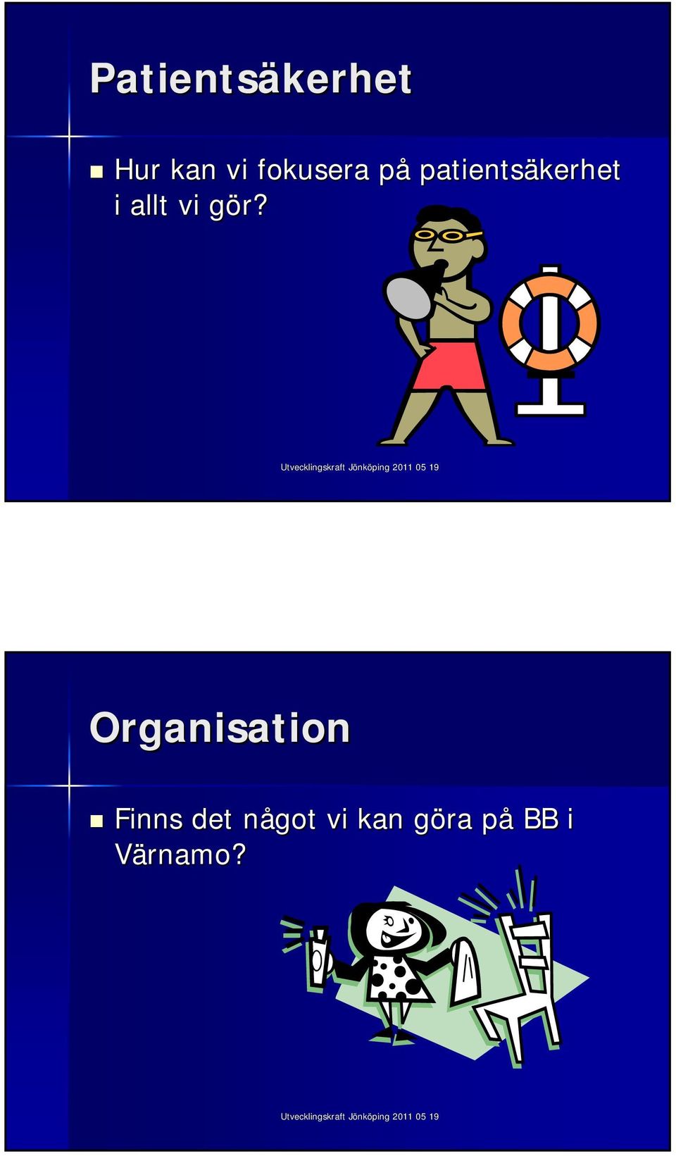 allt vi gör?