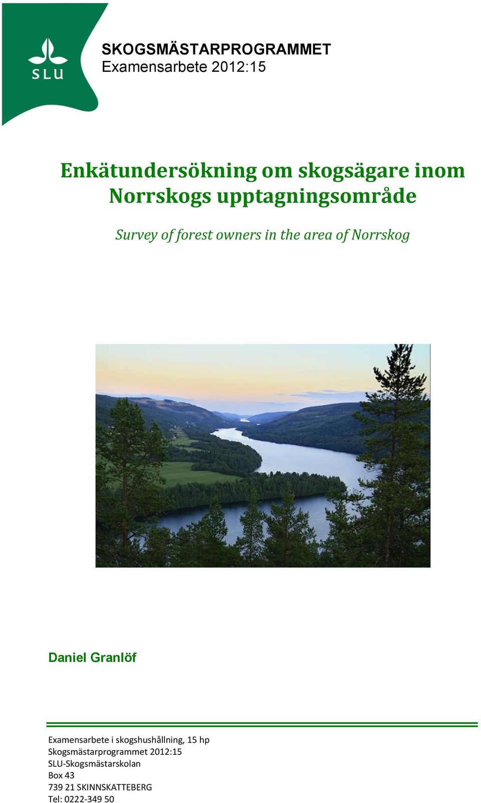 Norrskog Daniel Granlöf Examensarbete i skogshushållning, 15 hp