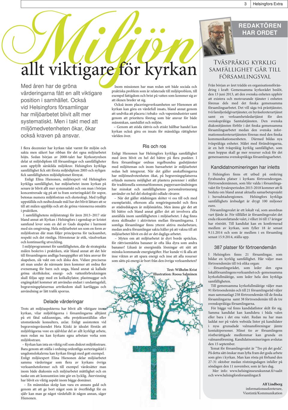 I flera decennier har kyrkan talat varmt för miljön och sakta men säkert har ribban för det egna miljöarbetet höjts.