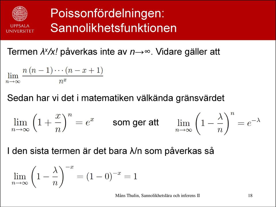 Vidare gäller att Sedan har vi det i matematiken