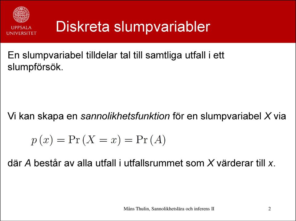 Vi kan skapa en sannolikhetsfunktion för en