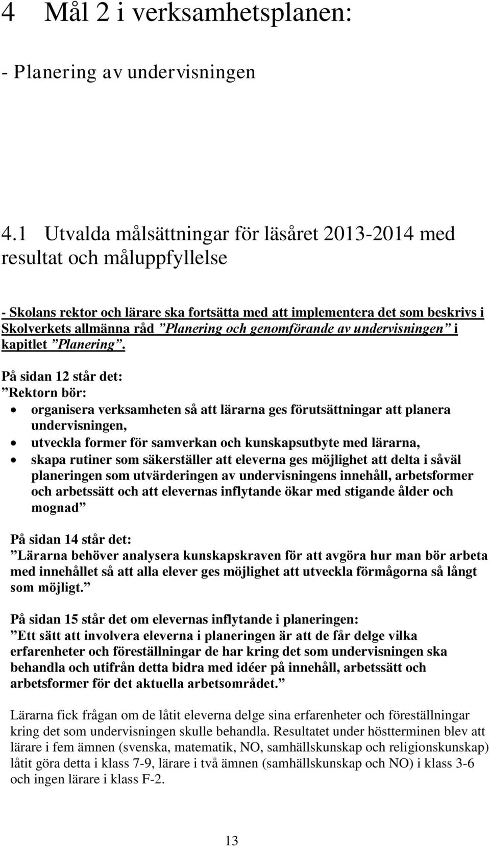 genomförande av undervisningen i kapitlet Planering.