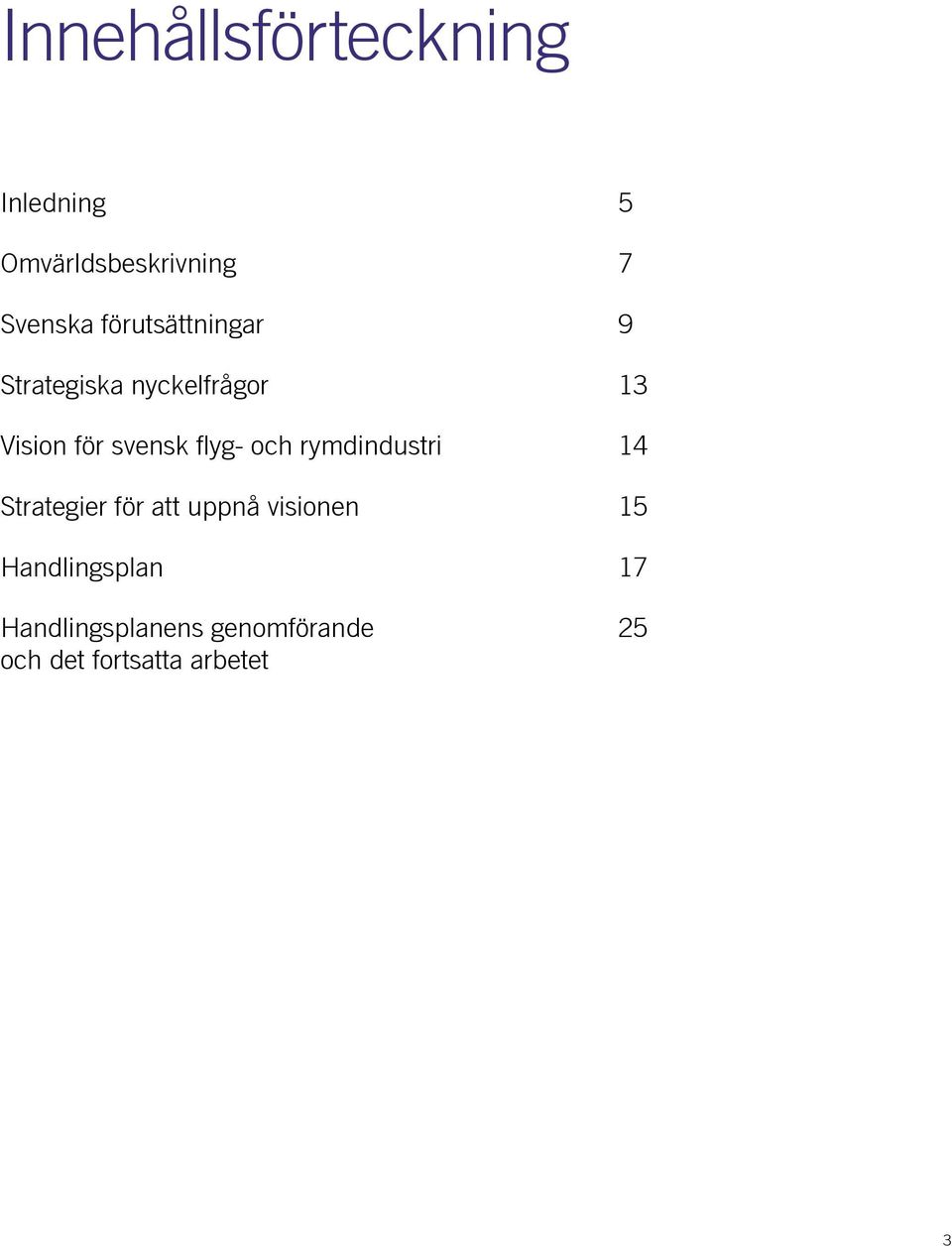 flyg- och rymdindustri 14 Strategier för att uppnå visionen 15