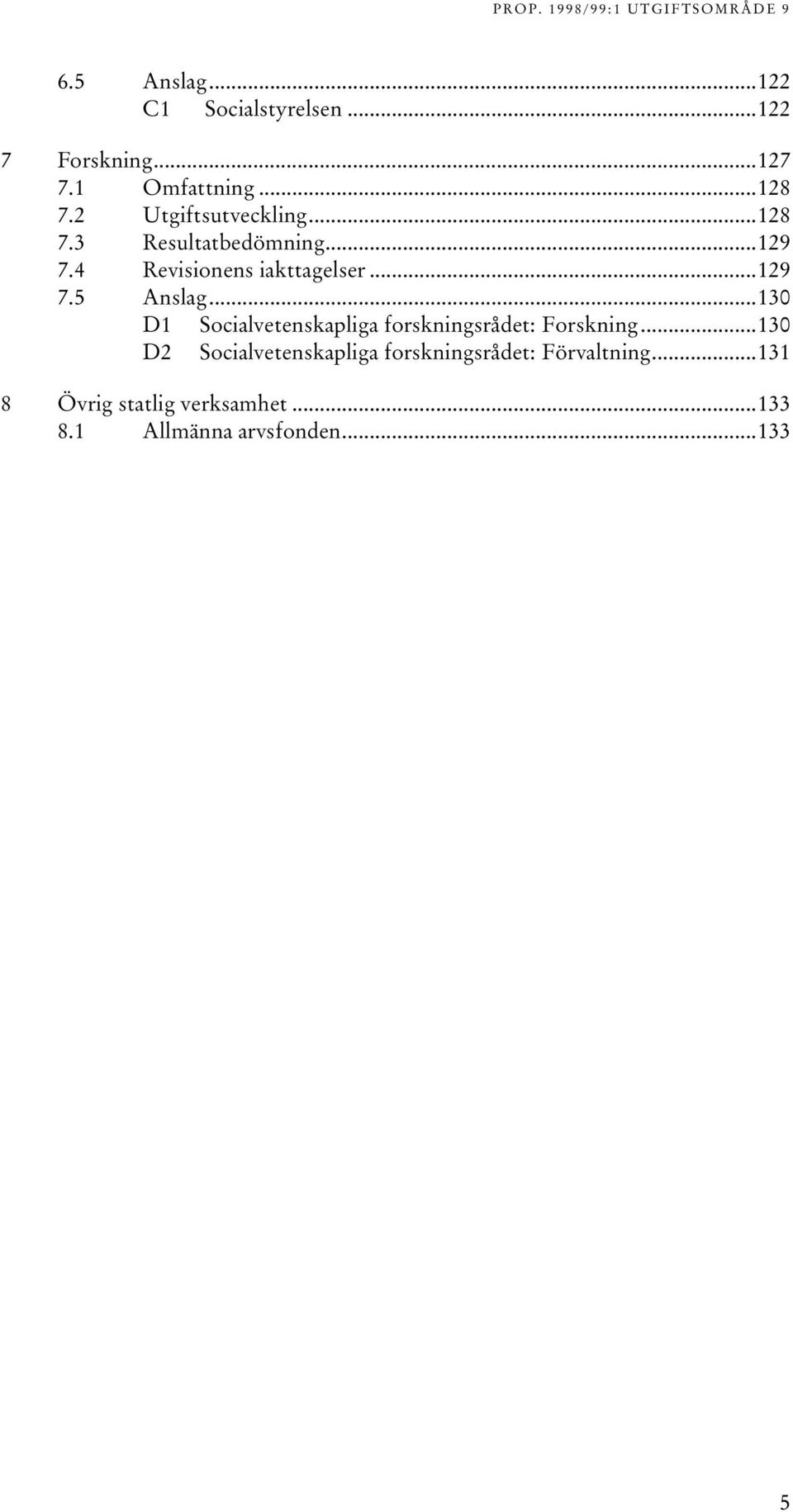 ..130 D1 Socialvetenskapliga forskningsrådet: Forskning.