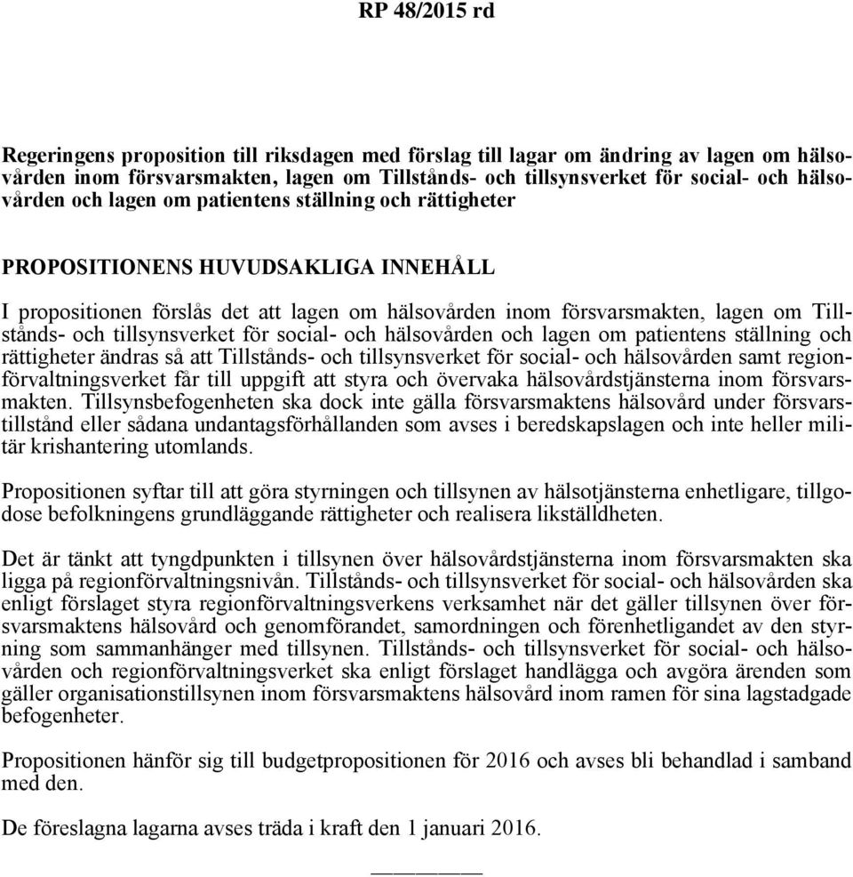 och hälsovården och lagen om patientens ställning och rättigheter ändras så att Tillstånds- och tillsynsverket för social- och hälsovården samt regionförvaltningsverket får till uppgift att styra och