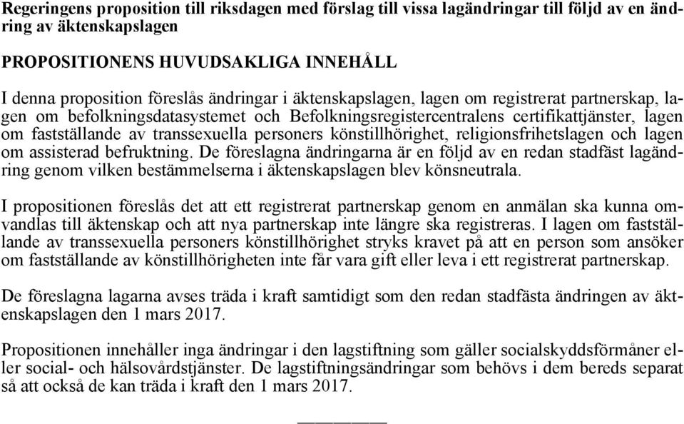 könstillhörighet, religionsfrihetslagen och lagen om assisterad befruktning.