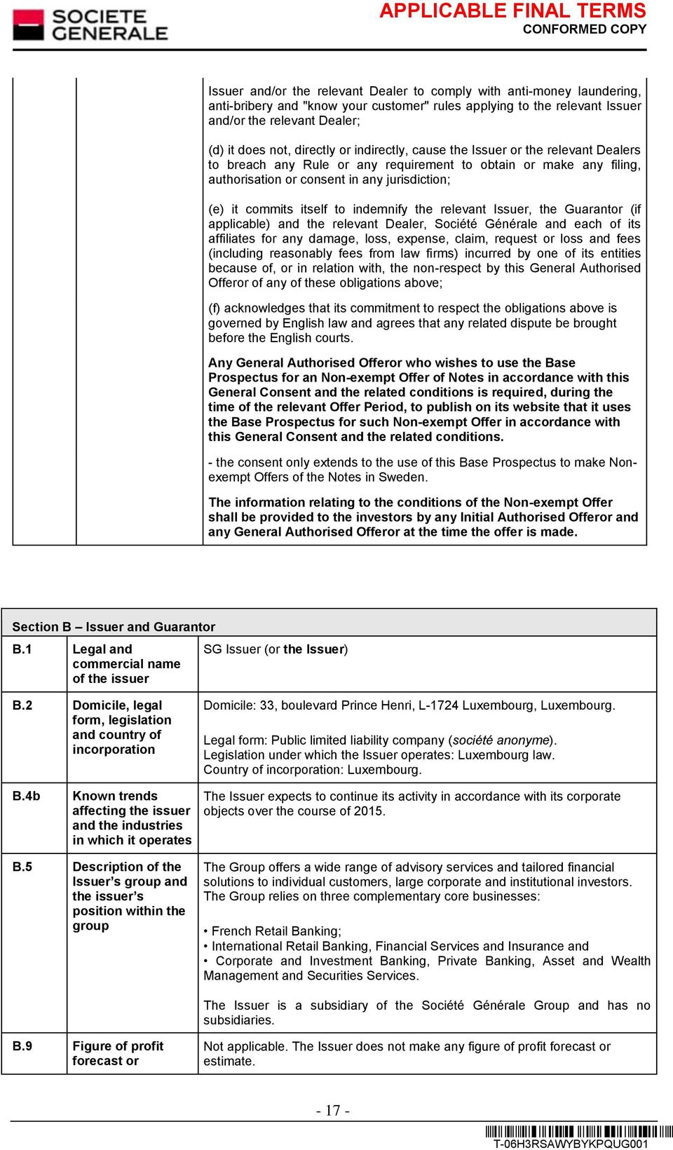 itself to indemnify the relevant Issuer, the Guarantor (if applicable) and the relevant Dealer, Société Générale and each of its affiliates for any damage, loss, expense, claim, request or loss and