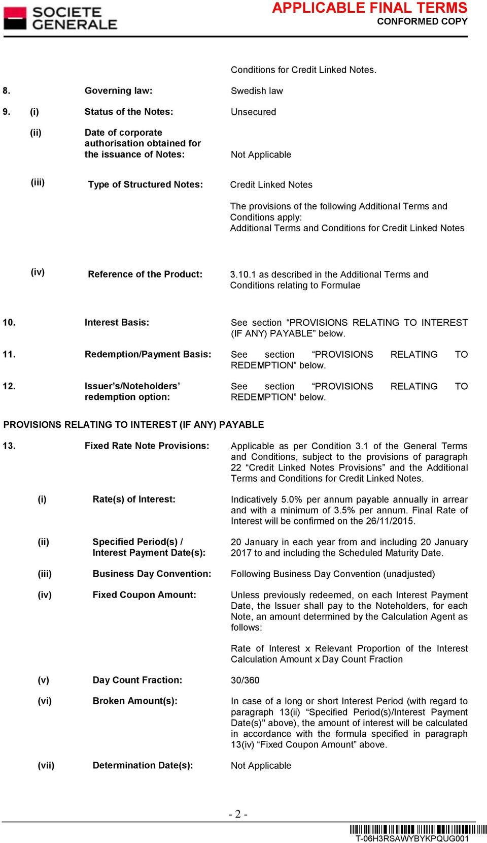 Additional Terms and Conditions for Credit Linked Notes (iv) Reference of the Product: 3.10.1 as described in the Additional Terms and Conditions relating to Formulae 10.