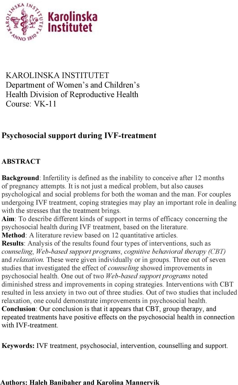 For couples undergoing IVF treatment, coping strategies may play an important role in dealing with the stresses that the treatment brings.