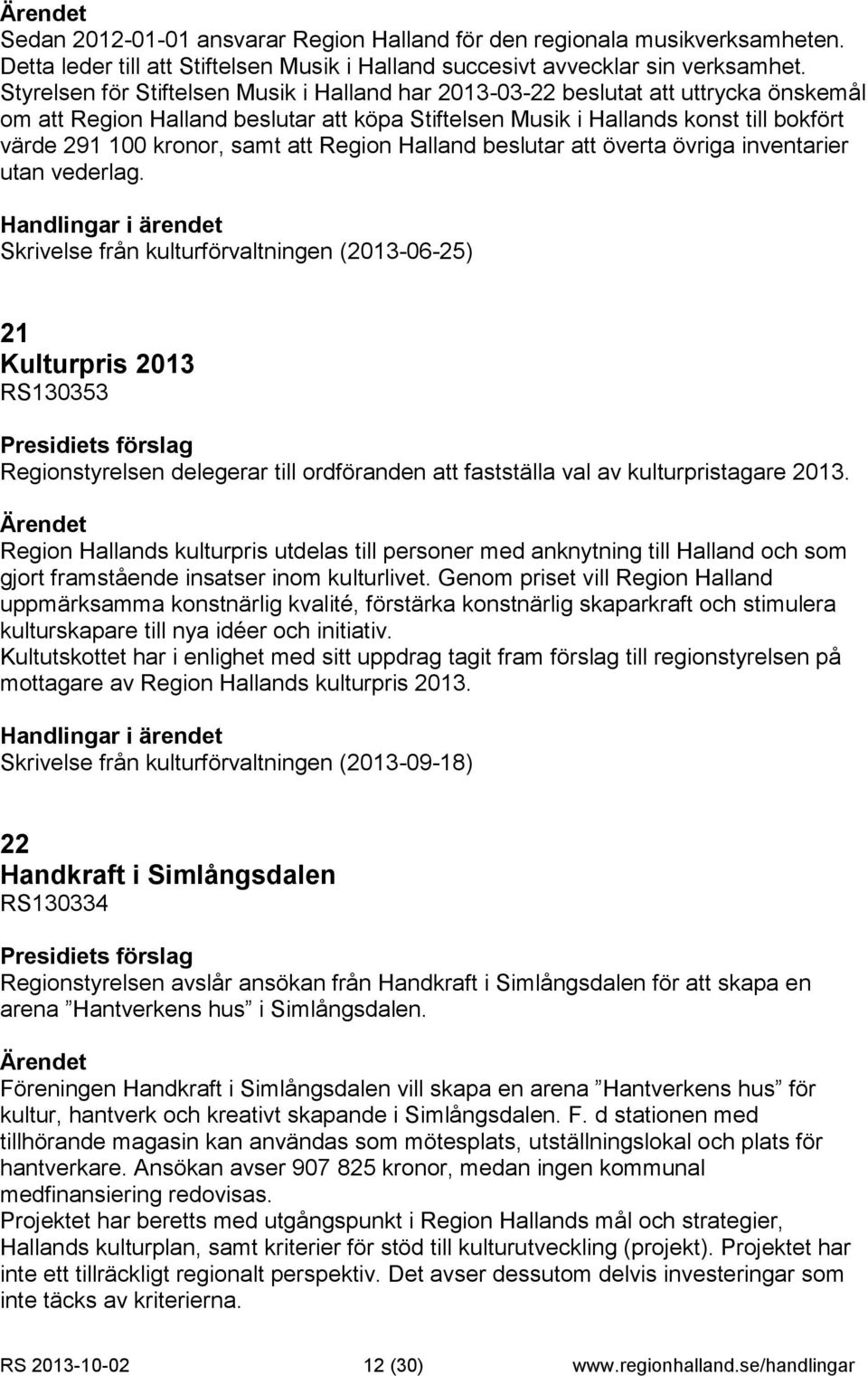 samt att Region Halland beslutar att överta övriga inventarier utan vederlag.