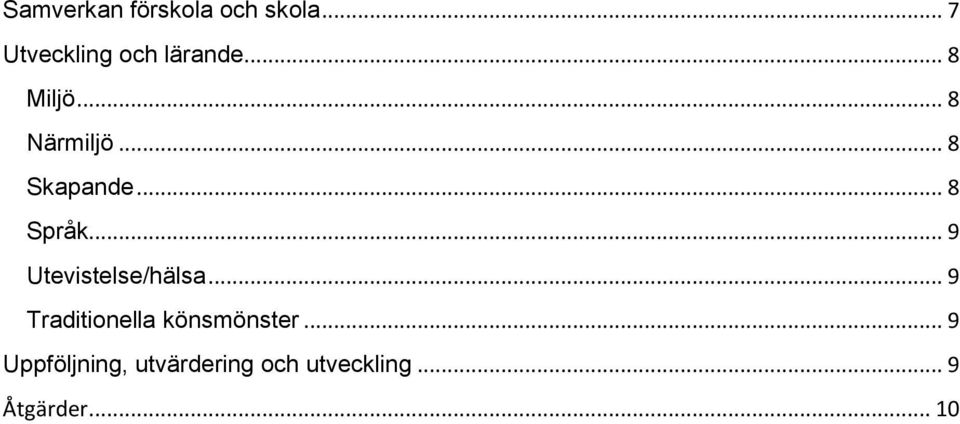 .. 9 Utevistelse/hälsa... 9 Traditionella könsmönster.