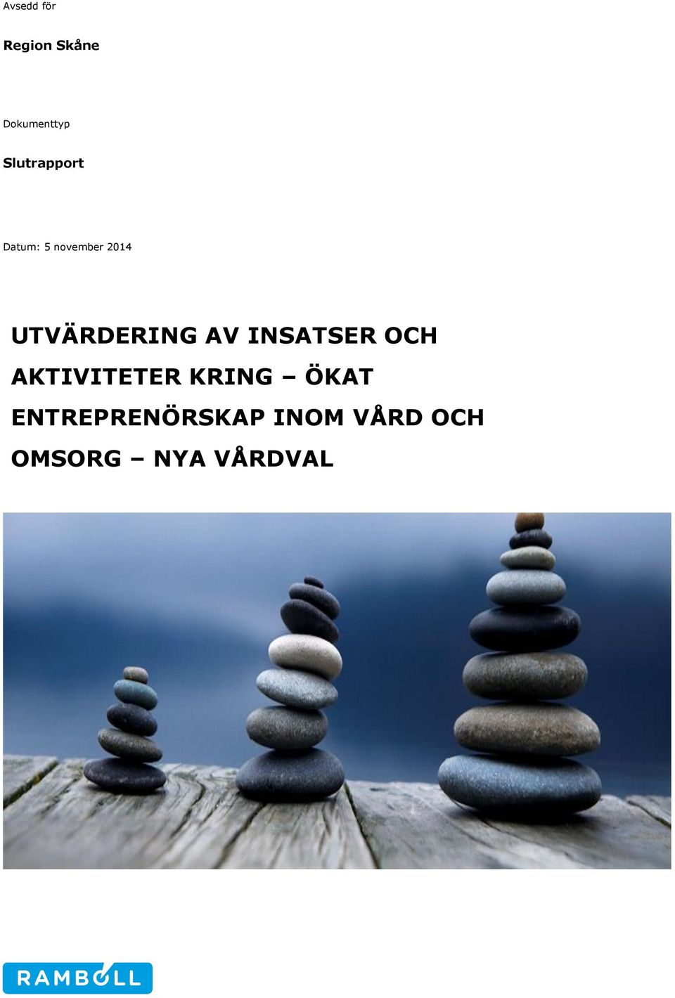 year] UTVÄRDERING AV INSATSER OCH AKTIVITETER