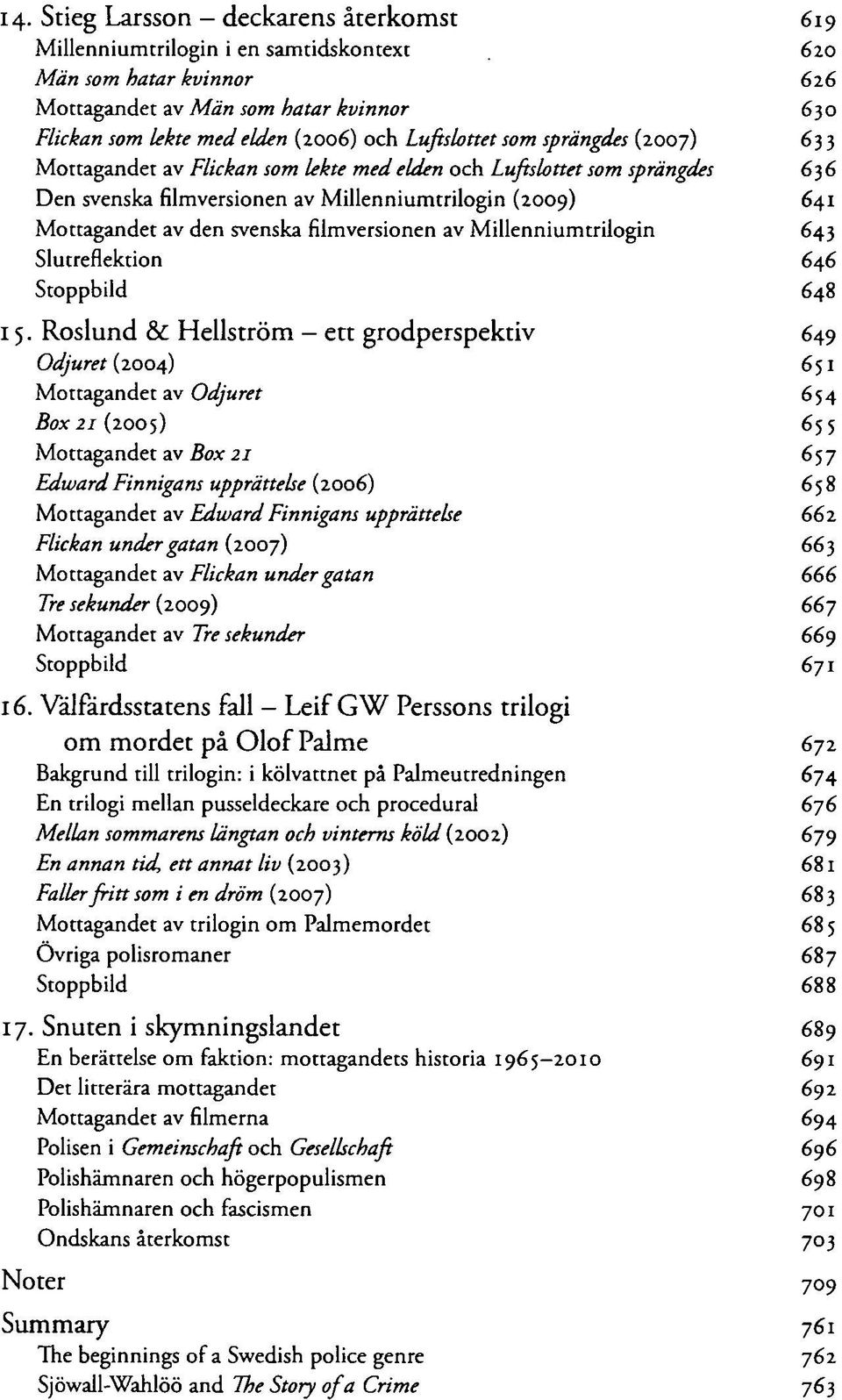 filmversionen av Millenniumtrilogin 643 Slutreflektion 646 Stoppbild 648 15.