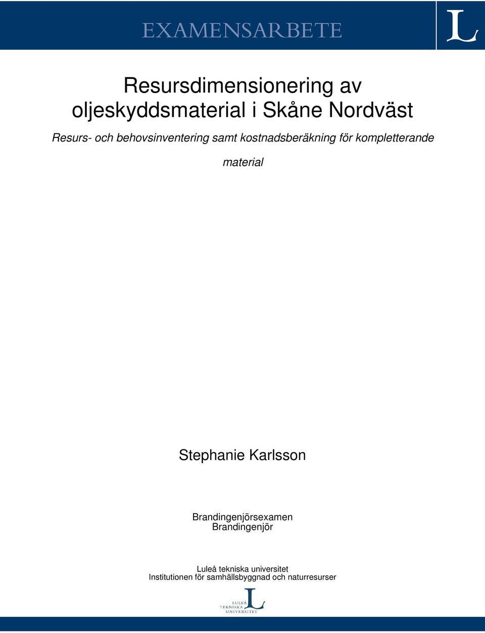 kompletterande material Stephanie Karlsson Brandingenjörsexamen