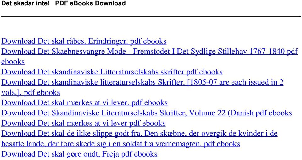 skandinaviske litteraturselskabs Skrifter. [1805-07 are each issued in 2 vols.]. pdf ebooks Download Det skal mærkes at vi lever.