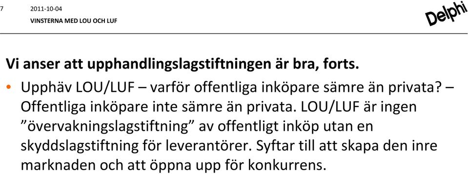 Offentliga inköpare inte sämre än privata.