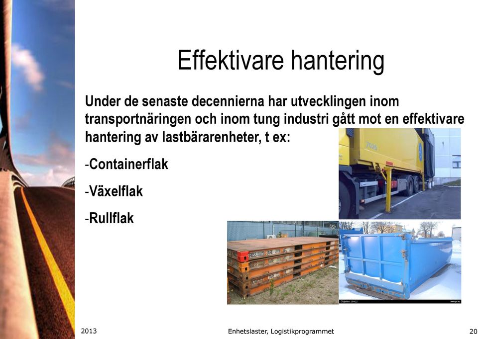 industri gått mot en effektivare hantering av