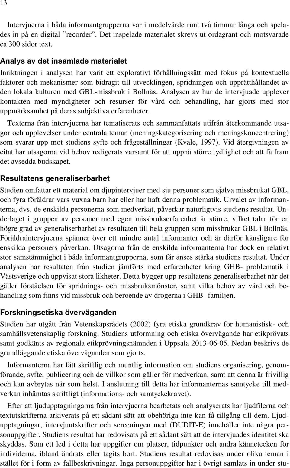 upprätthållandet av den lokala kulturen med GBL-missbruk i Bollnäs.