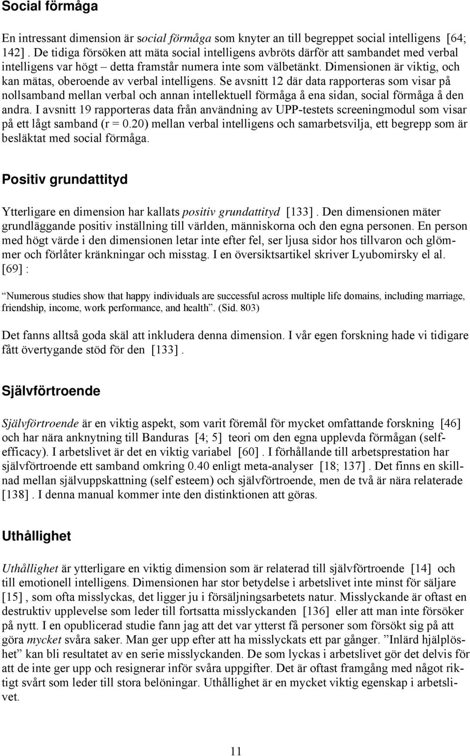 Dimensionen är viktig, och kan mätas, oberoende av verbal intelligens.