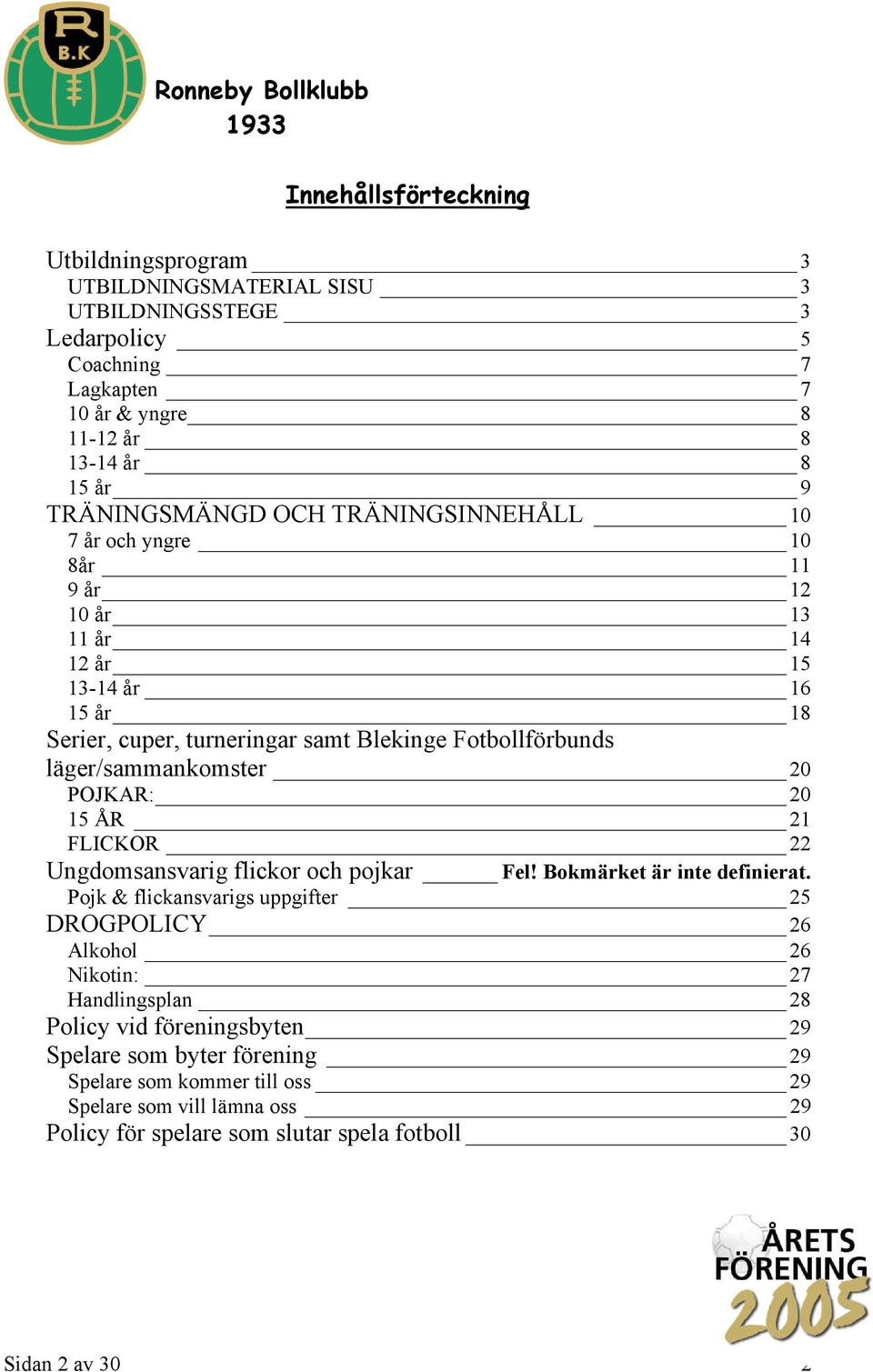 POJKAR: 20 15 ÅR 21 FLICKOR 22 Ungdomsansvarig flickor och pojkar Fel! Bokmärket är inte definierat.