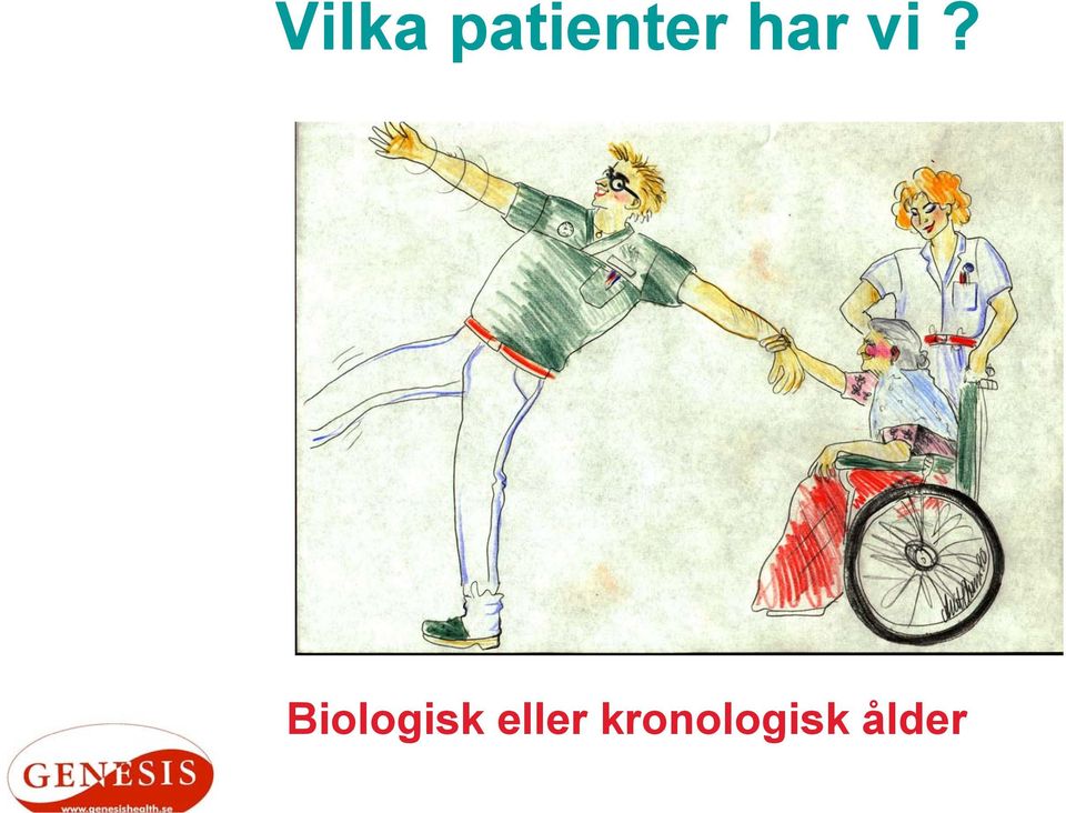 vi? Biologisk