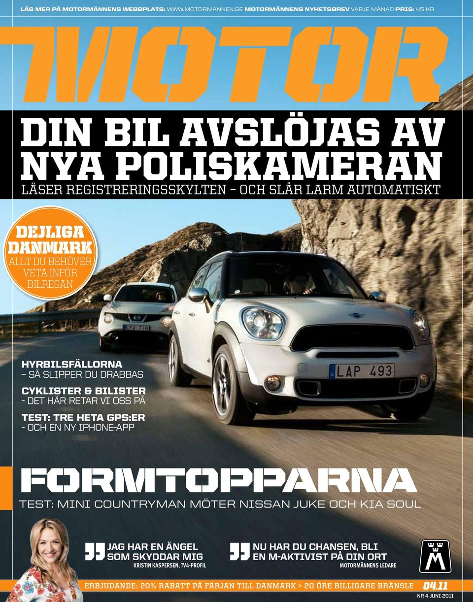 HYRBILSFÄLLORNA SÅ SLIPPER DU DRABBAS CYKLISTER & BILISTER - DET här RETAR VI OSS PÅ TEST: TRE HETA GPS:ER - OCH EN NY IPHONE-APP formtopparna TEST: MINI