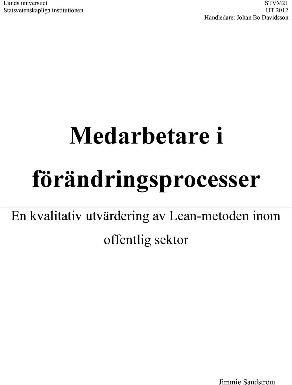 Medarbetare i förändringsprocesser En kvalitativ