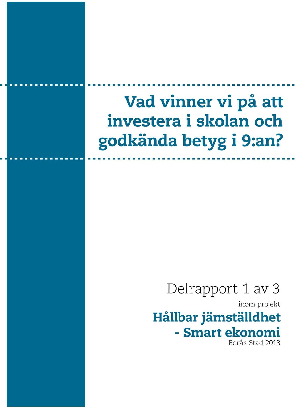 Delrapport 1 av 3 inom projekt