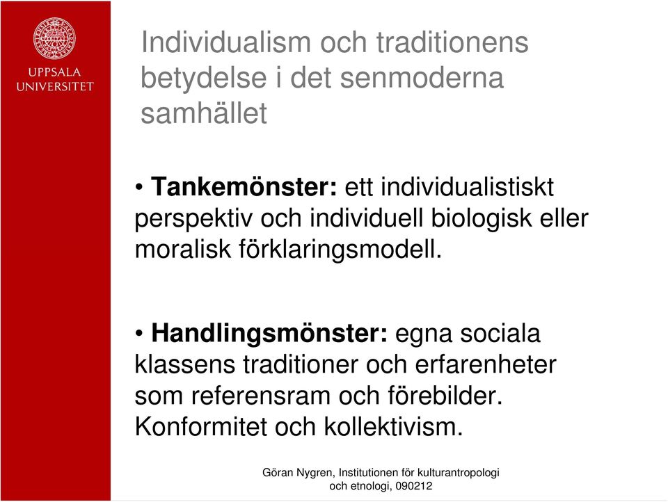 eller moralisk förklaringsmodell.