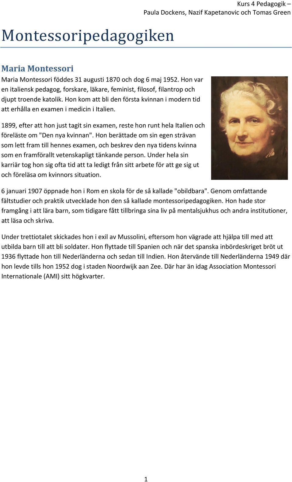 1899, efter att hn just tagit sin examen, reste hn runt hela Italien ch föreläste m "Den nya kvinnan".