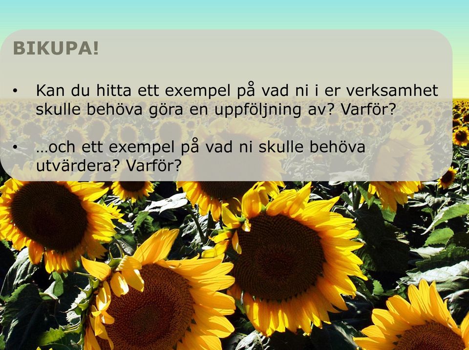 verksamhet skulle behöva göra en