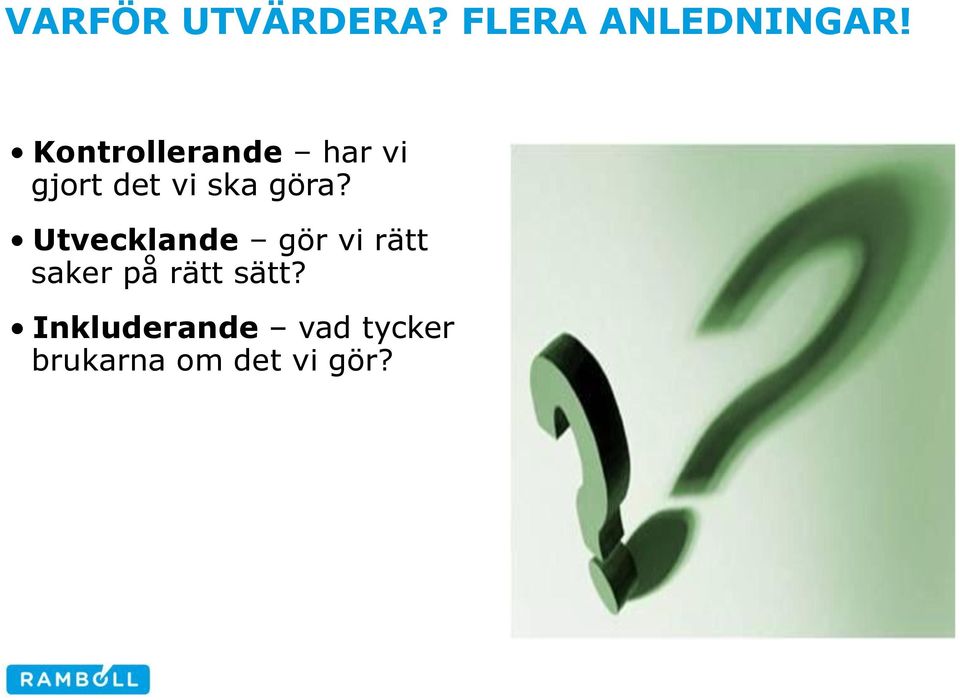 Utvecklande gör vi rätt saker på rätt sätt?