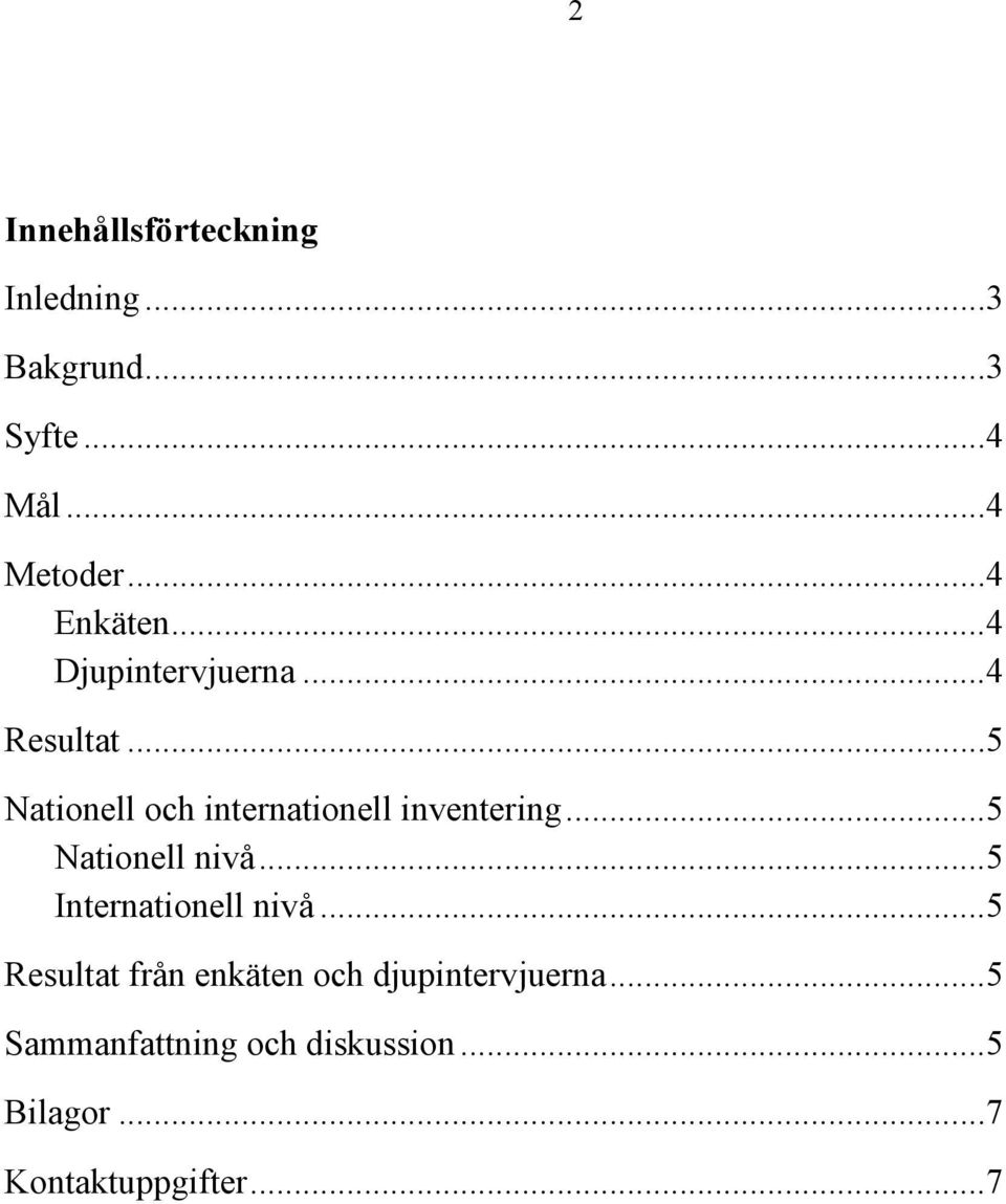 ..5 Nationell och internationell inventering...5 Nationell nivå.